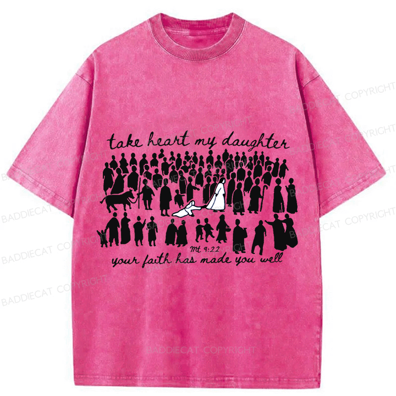 Baddiecat Take Heart My Daughter Washed T-shirt