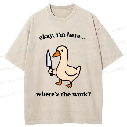Baddiecat Where's The Work Funny Duck Washed T-shirt