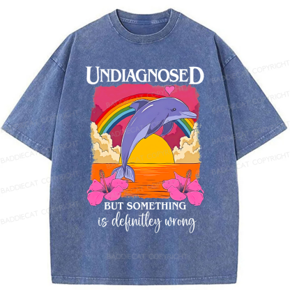 Baddiecat Undiagnosed Dolphin But Something Is Wrong Washed T-shirt