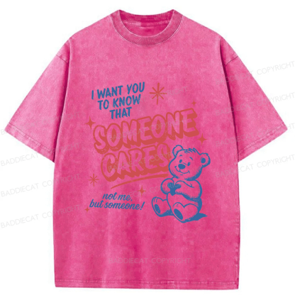 Baddiecat I Want You To Know That Someone Cares Washed T-shirt