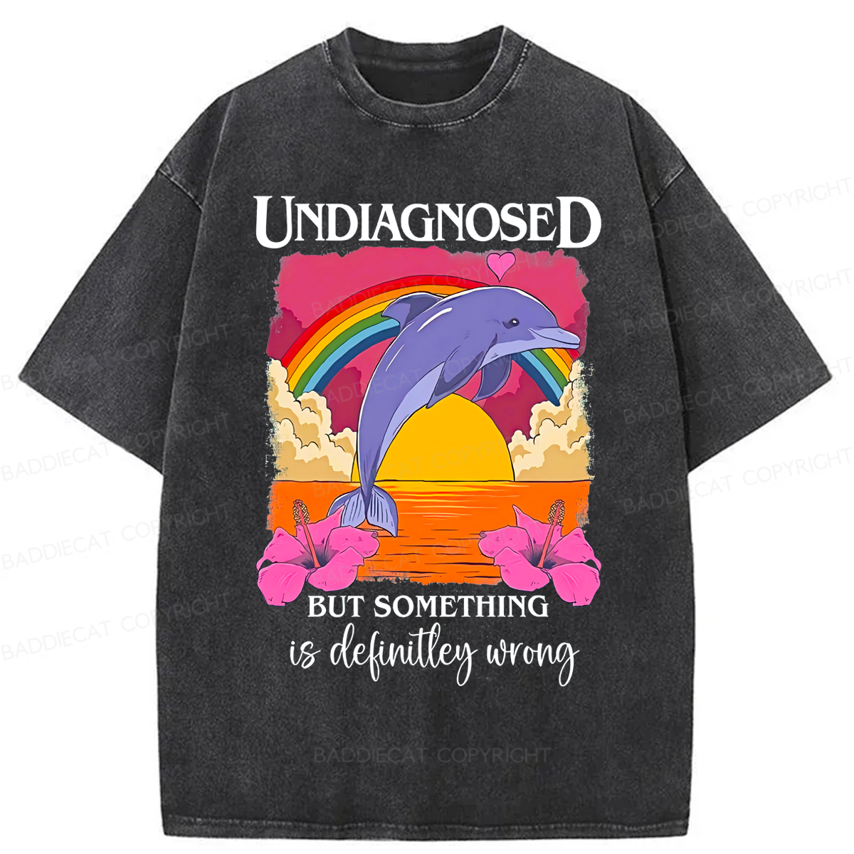 Baddiecat Undiagnosed Dolphin But Something Is Wrong Washed T-shirt