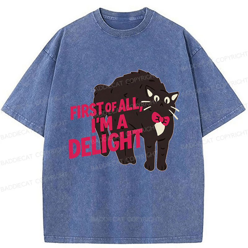 Baddiecat First Of All I Am A Delight Cat Washed T-shirt