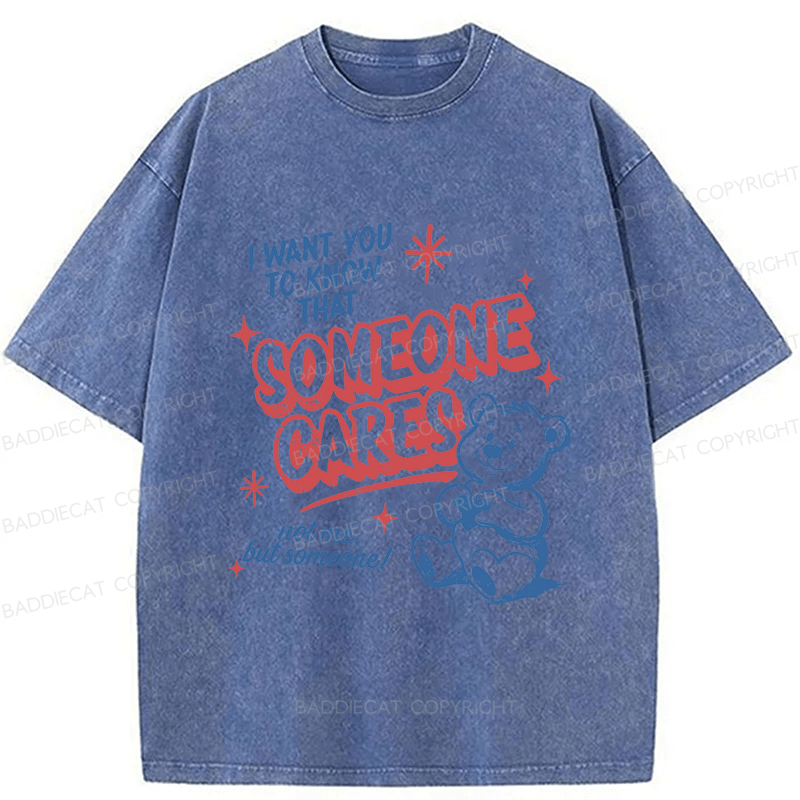Baddiecat I Want You To Know That Someone Cares Washed T-shirt