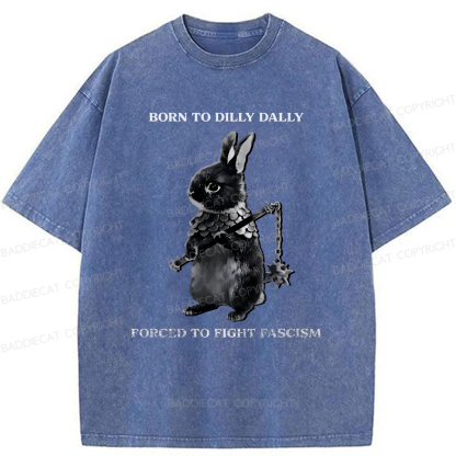 Baddiecat Born To Dilly Dally Forced To Fight Washed T-shirt