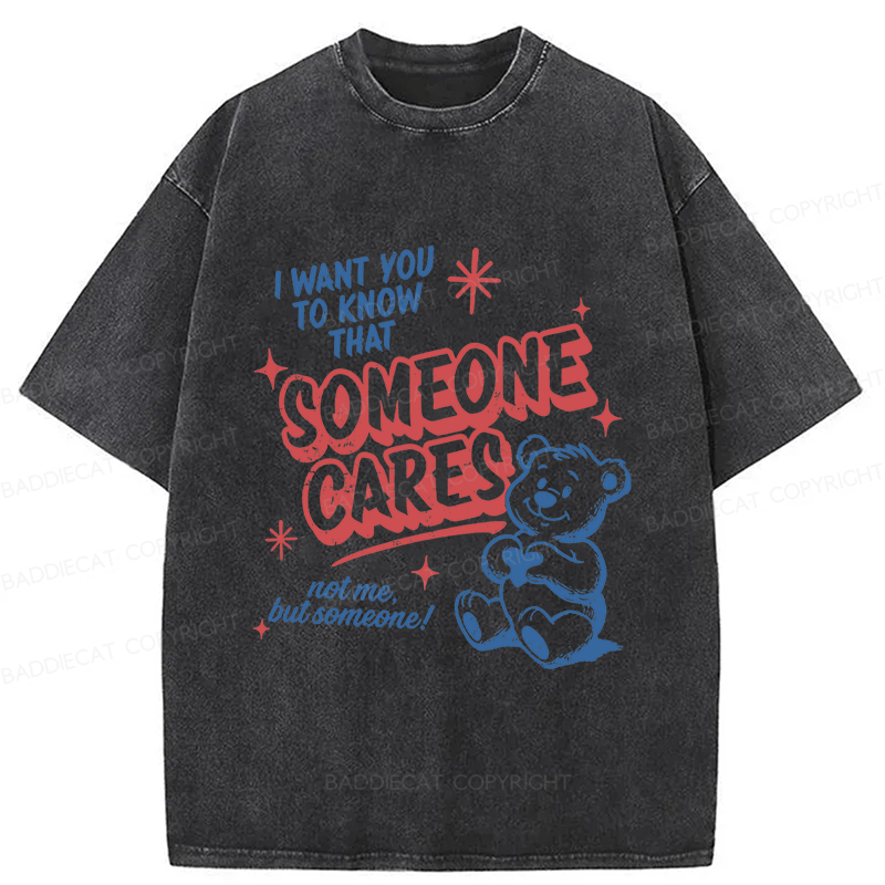 Baddiecat I Want You To Know That Someone Cares Washed T-shirt