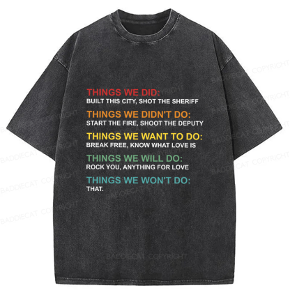 Baddiecat Things We Did Didn't Do Funny Music Lyrics Parody Washed T-shirt