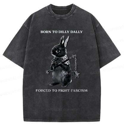 Baddiecat Born To Dilly Dally Forced To Fight Washed T-shirt