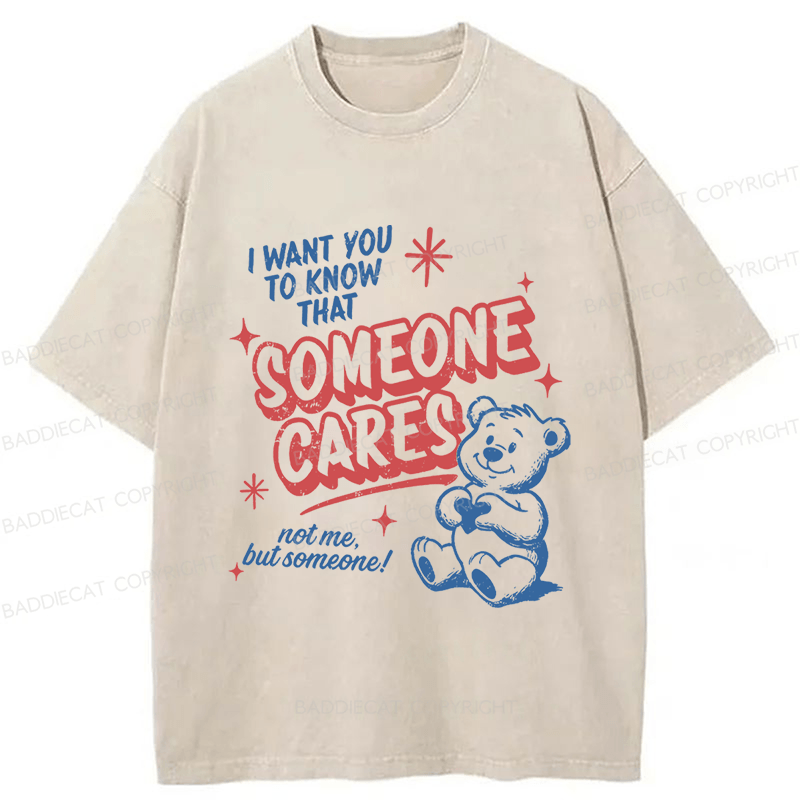 Baddiecat I Want You To Know That Someone Cares Washed T-shirt