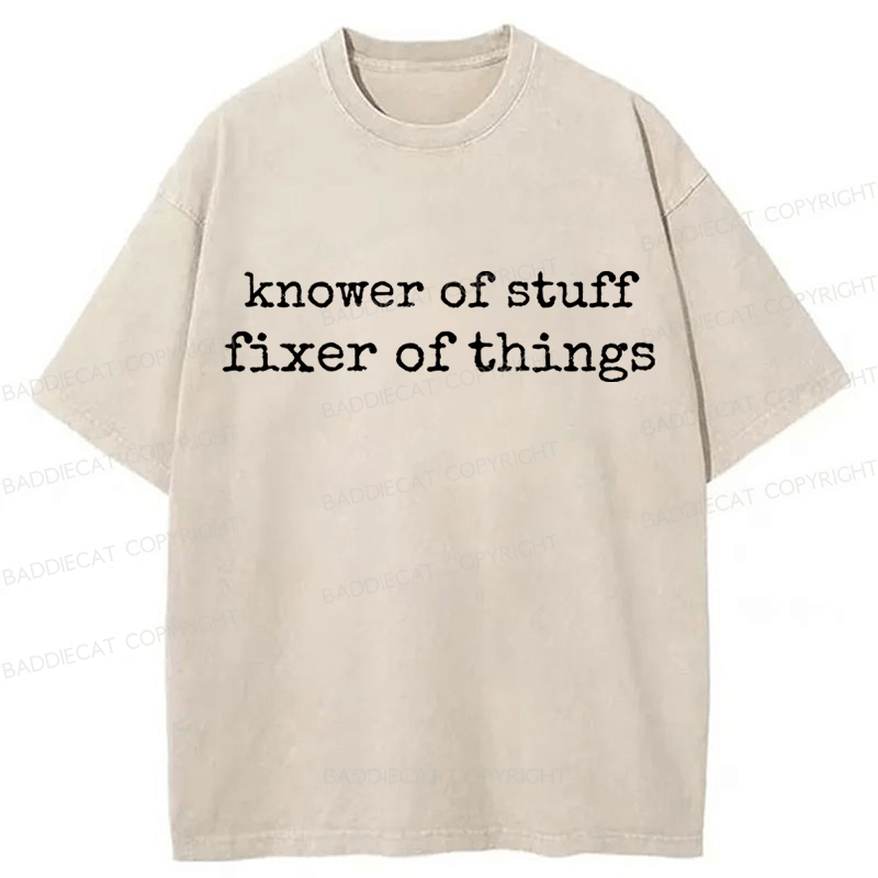 Baddiecat Knower Of Stuff Fixer Of Things Funny Slogans Washed T-shirt