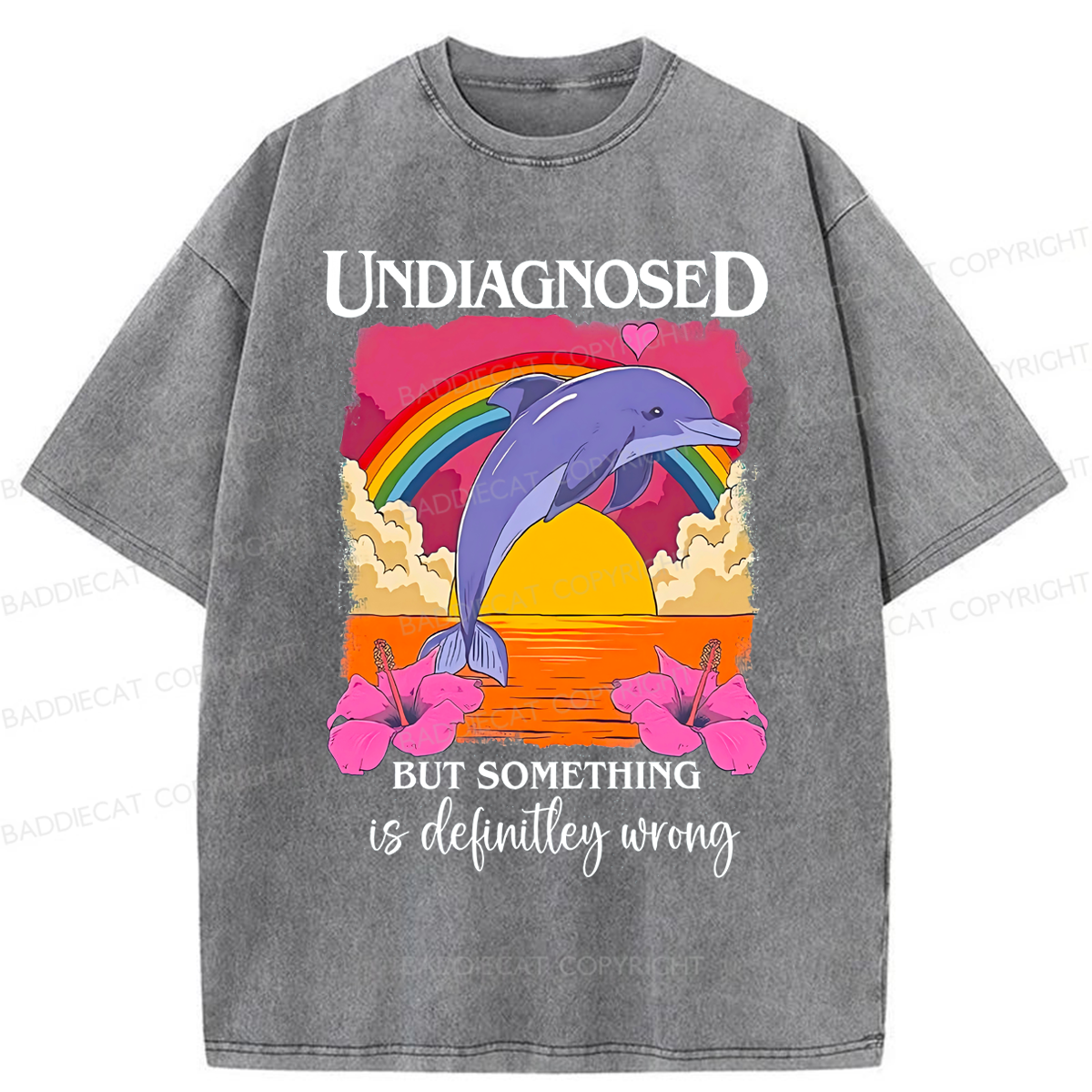Baddiecat Undiagnosed Dolphin But Something Is Wrong Washed T-shirt