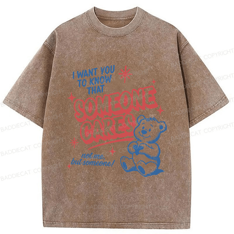 Baddiecat I Want You To Know That Someone Cares Washed T-shirt