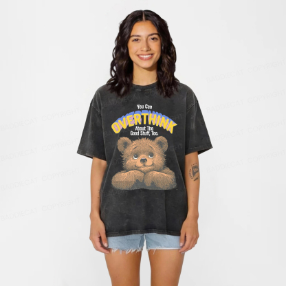 Baddiecat You Can Overthink About The Good Stuff Too Washed T-shirt