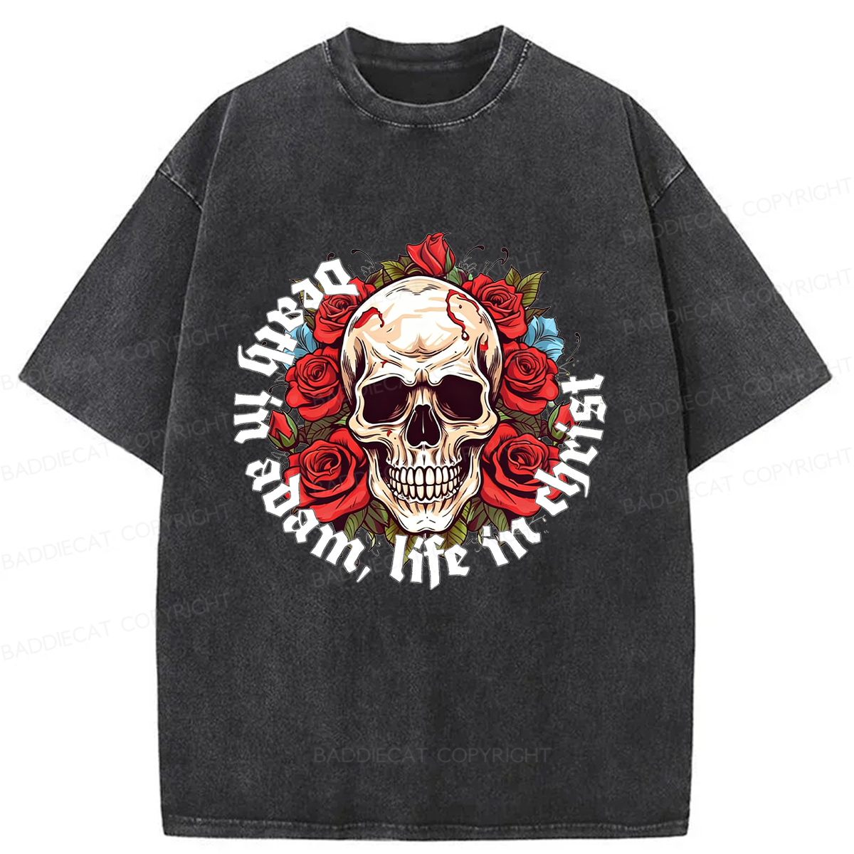 Baddiecat Death In Adam Life In Christ Christian Washed T-shirt