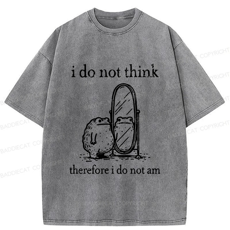 Baddiecat Frog I Do Not Think Therefore I Do Not Am Washed T-shirt