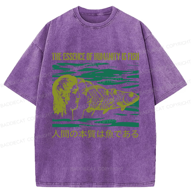 Baddiecat The Essence Of Humanity Is Fish Washed T-shirt