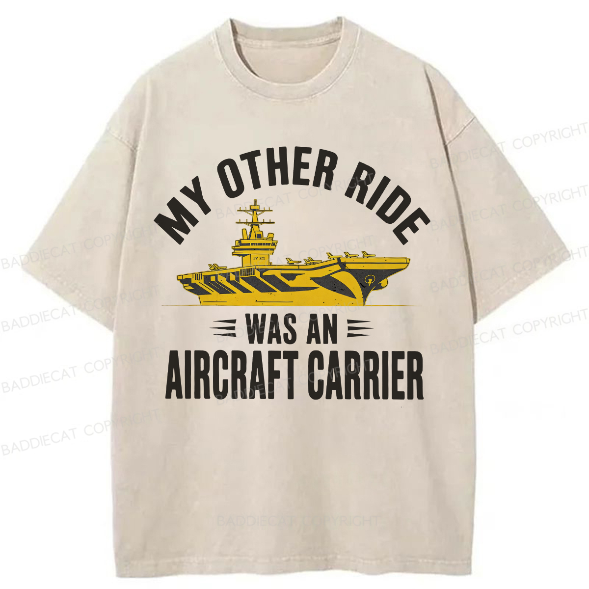Baddiecat My Other Ride Was an Aircraft Carrier Washed T-shirt