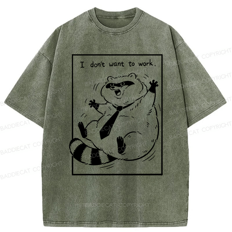 Baddiecat I Don't Want To Work Funny Washed T-shirt