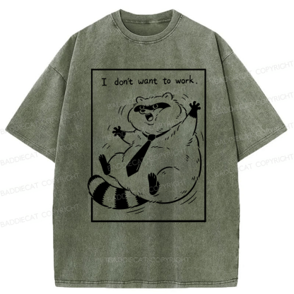 Baddiecat I Don't Want To Work Funny Washed T-shirt