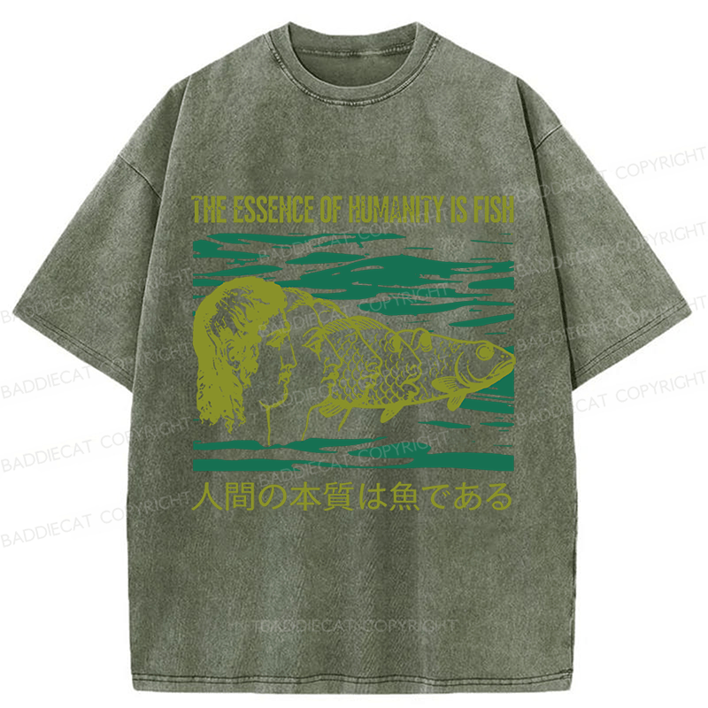 Baddiecat The Essence Of Humanity Is Fish Washed T-shirt