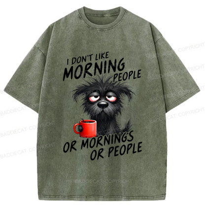 Baddiecat I Don't Like Morning People Funny Grumpy Dog Coffee Washed T-shirt