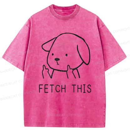 Baddiecat Fetch This Dog Washed T-shirt