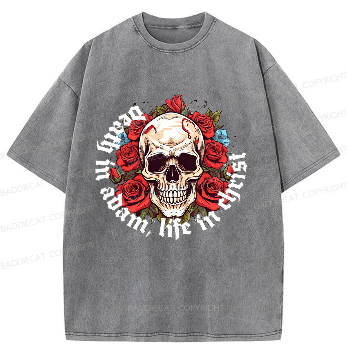 Baddiecat Death In Adam Life In Christ Christian Washed T-shirt