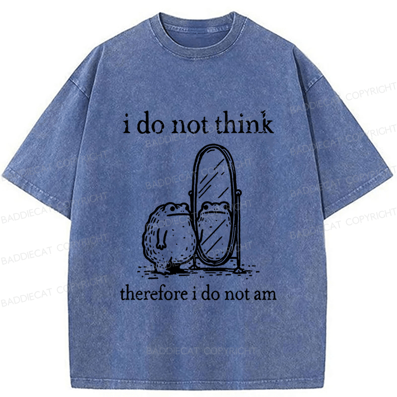 Baddiecat Frog I Do Not Think Therefore I Do Not Am Washed T-shirt