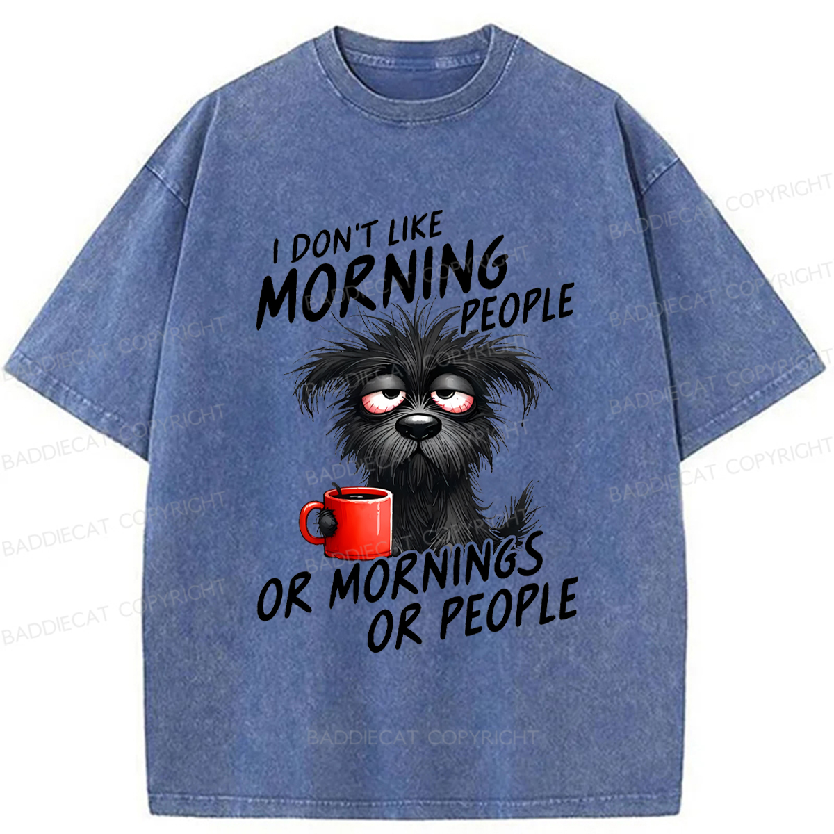 Baddiecat I Don't Like Morning People Funny Grumpy Dog Coffee Washed T-shirt