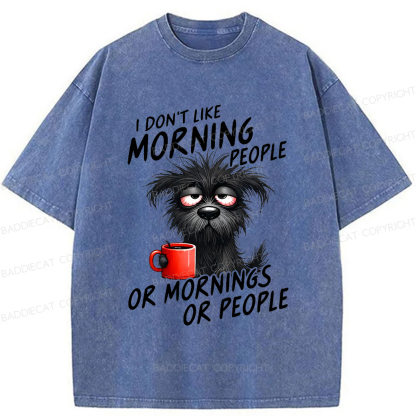 Baddiecat I Don't Like Morning People Funny Grumpy Dog Coffee Washed T-shirt