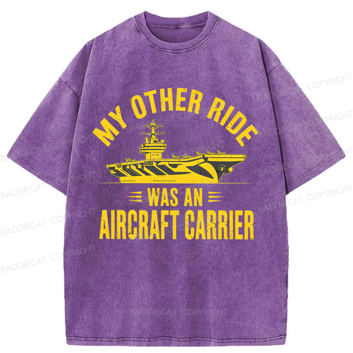 Baddiecat My Other Ride Was an Aircraft Carrier Washed T-shirt