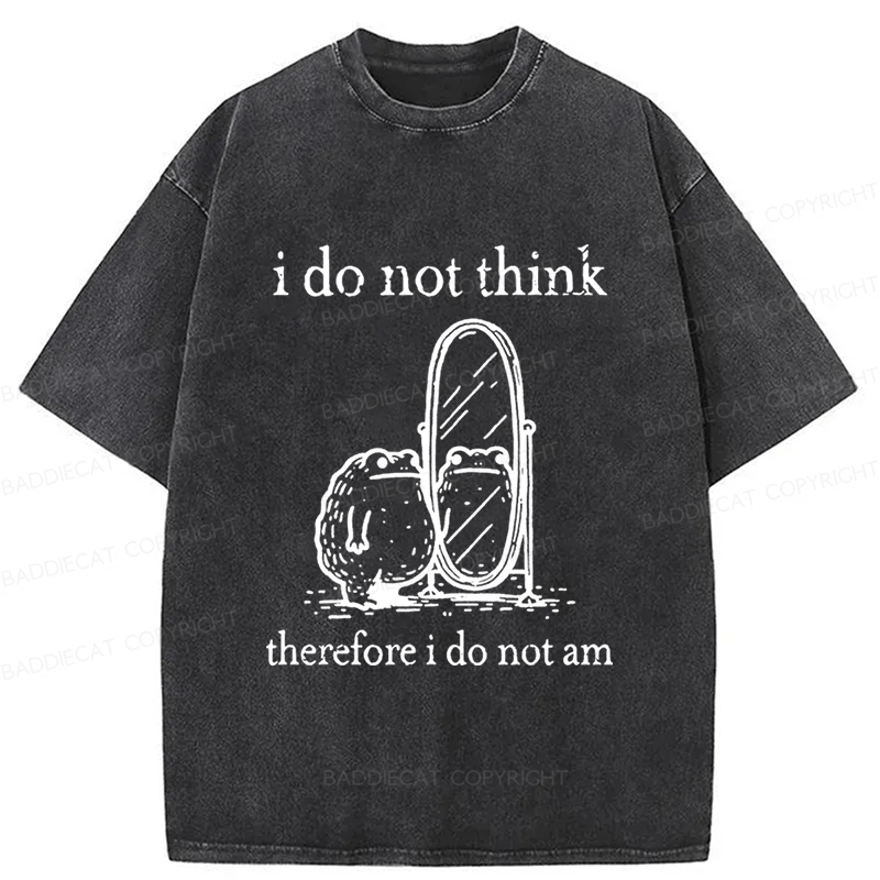 Baddiecat Frog I Do Not Think Therefore I Do Not Am Washed T-shirt