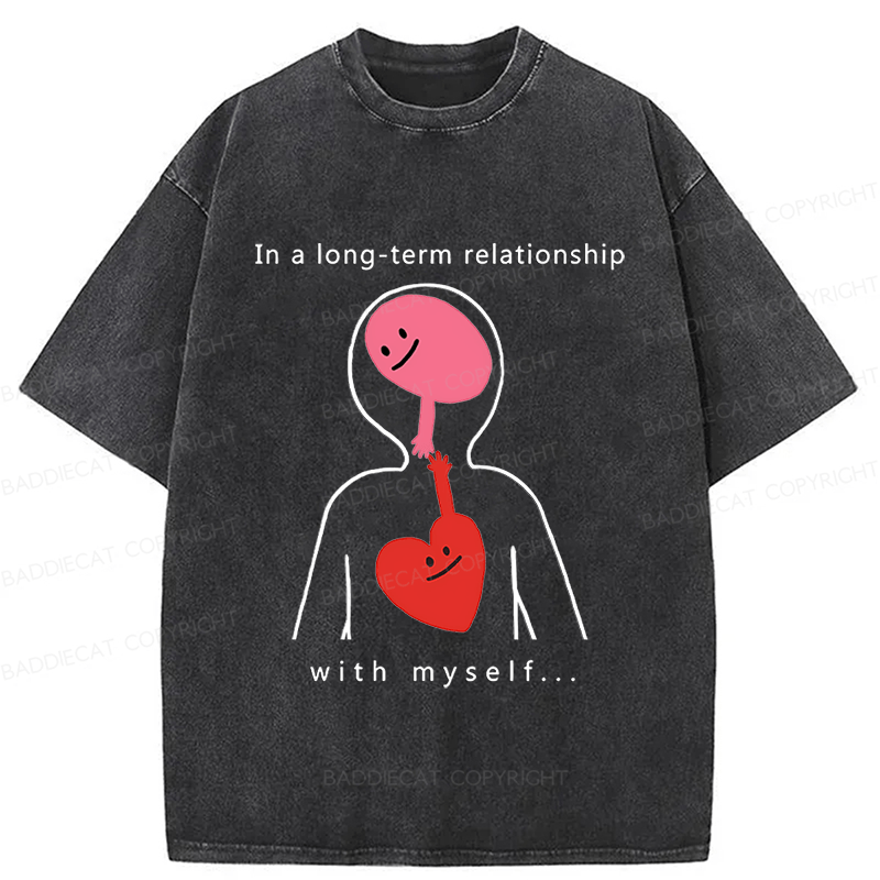 Baddiecat In A Long-term Relationship With Myself Washed T-shirt
