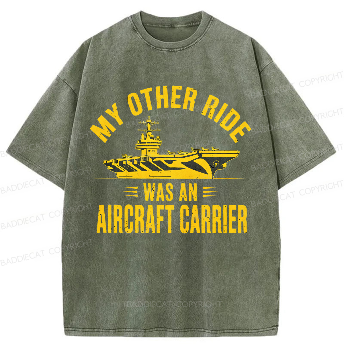Baddiecat My Other Ride Was an Aircraft Carrier Washed T-shirt