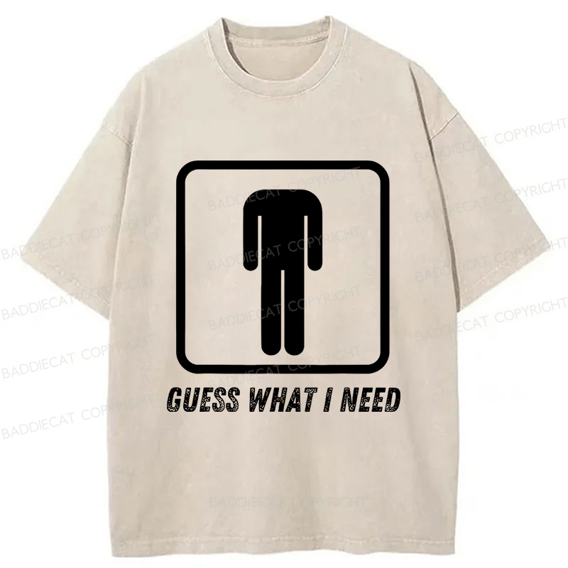 Baddiecat Guess What I Need Funny Washed T-shirt