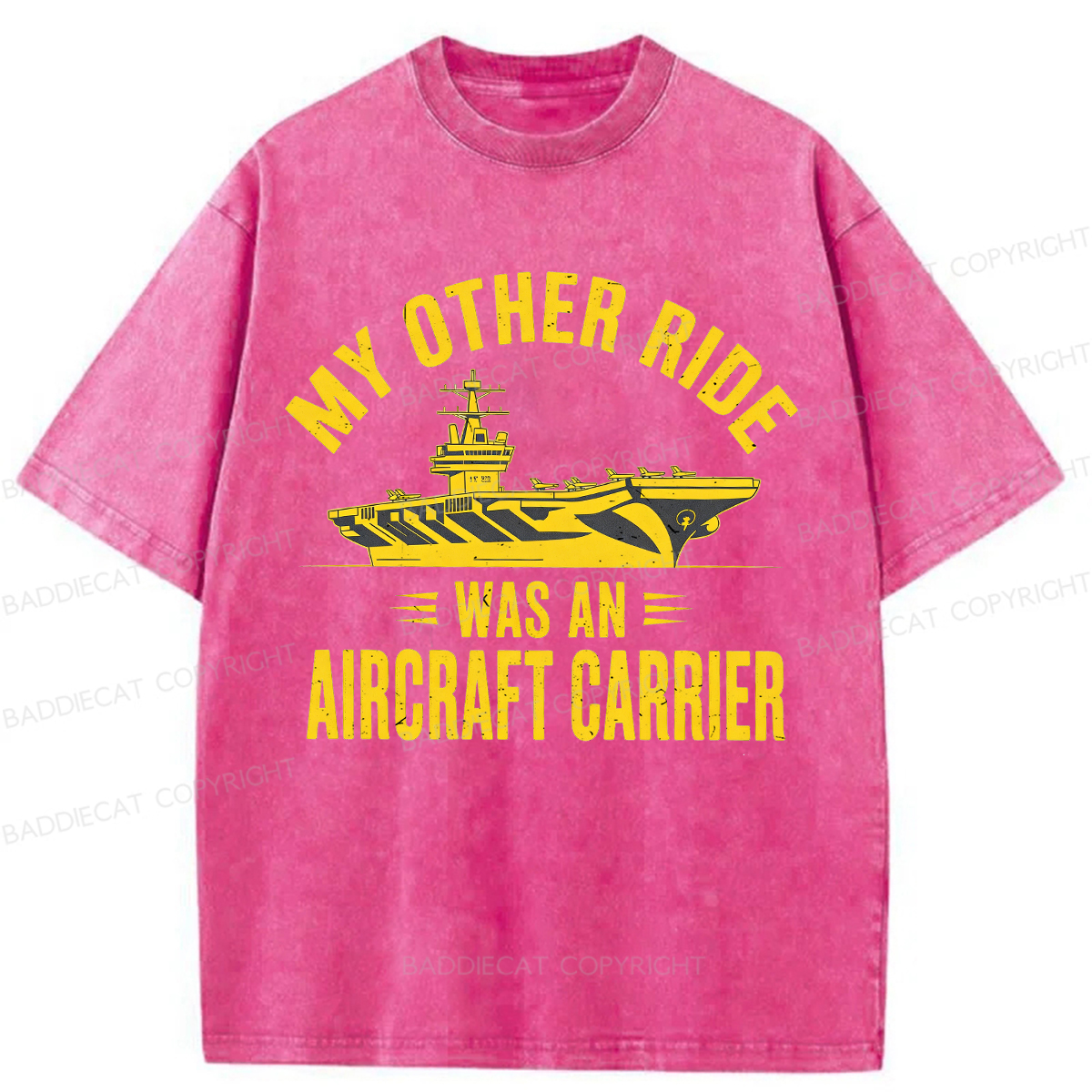 Baddiecat My Other Ride Was an Aircraft Carrier Washed T-shirt