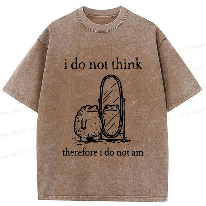 Baddiecat Frog I Do Not Think Therefore I Do Not Am Washed T-shirt