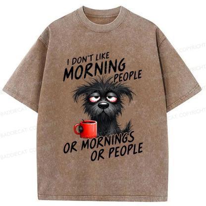 Baddiecat I Don't Like Morning People Funny Grumpy Dog Coffee Washed T-shirt