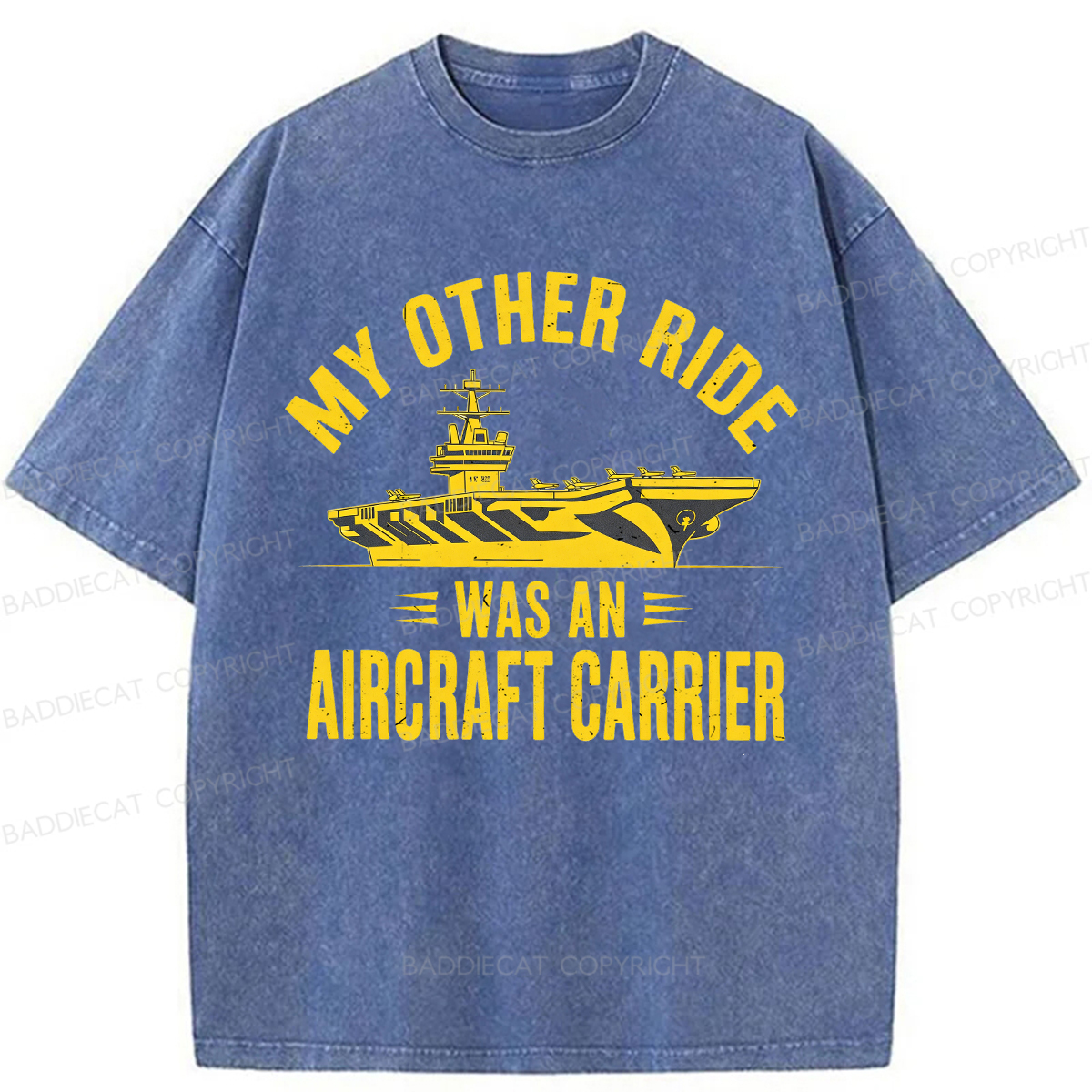 Baddiecat My Other Ride Was an Aircraft Carrier Washed T-shirt