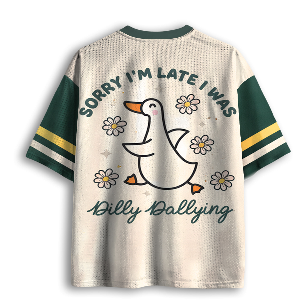 Baddiecat Sorry I'm Late I Was Dilly Dallying Goose Mesh Jersey