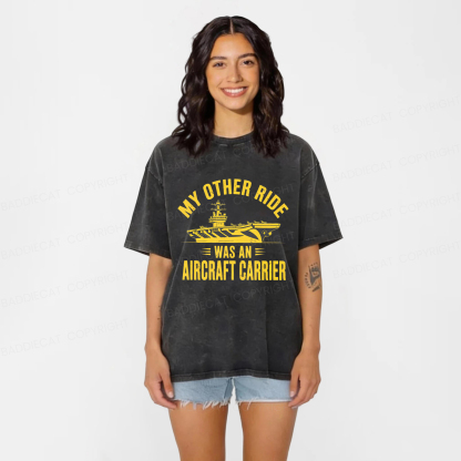 Baddiecat My Other Ride Was an Aircraft Carrier Washed T-shirt