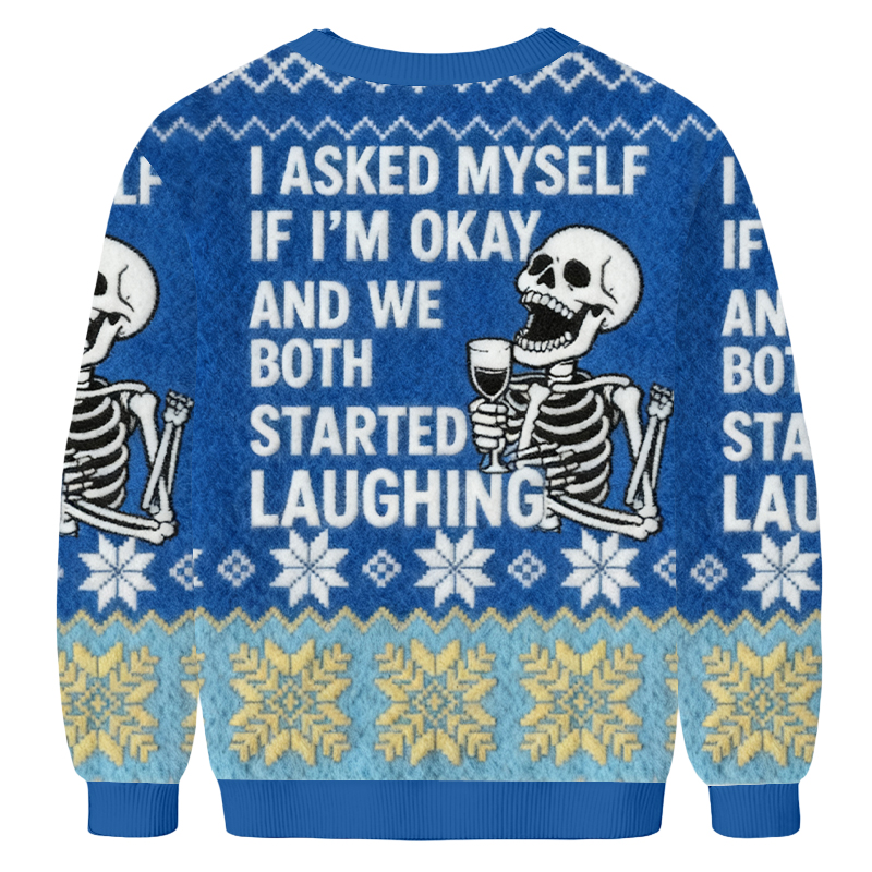 Baddiecat I Asked Myself If I'm Okay Skeleton Christmas Ugly Sweatshirt