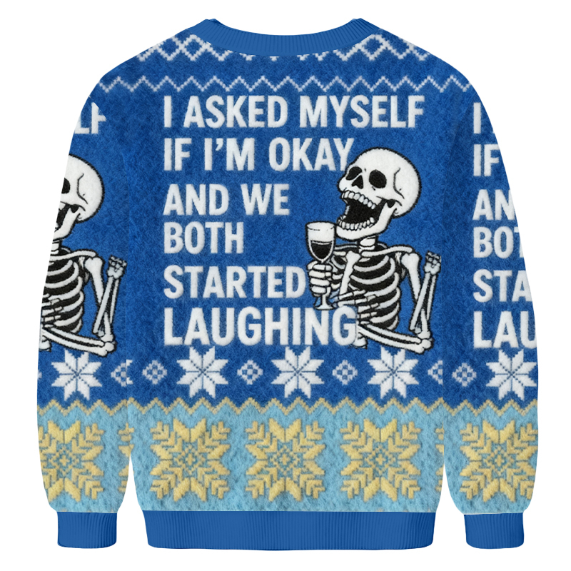 Baddiecat I Asked Myself If I'm Okay Skeleton Christmas Ugly Sweatshirt