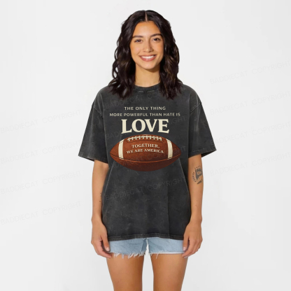 Baddiecat The Only Thing More Powerful Than Hate Is Love Washed T-shirt
