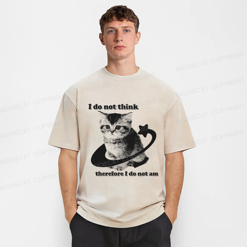 Baddiecat I Do Not Think Therefore I Do Not Am Funny Y2k Washed T-shirt