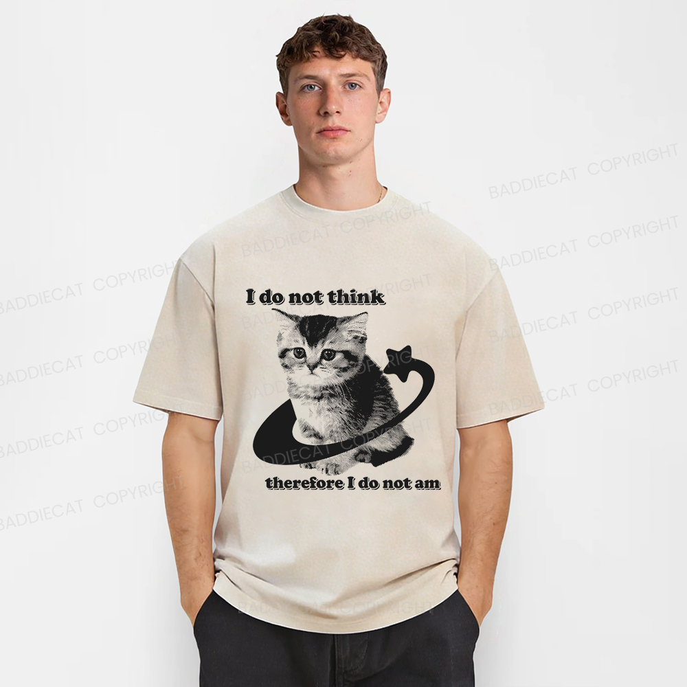 Baddiecat I Do Not Think Therefore I Do Not Am Funny Y2k Washed T-shirt