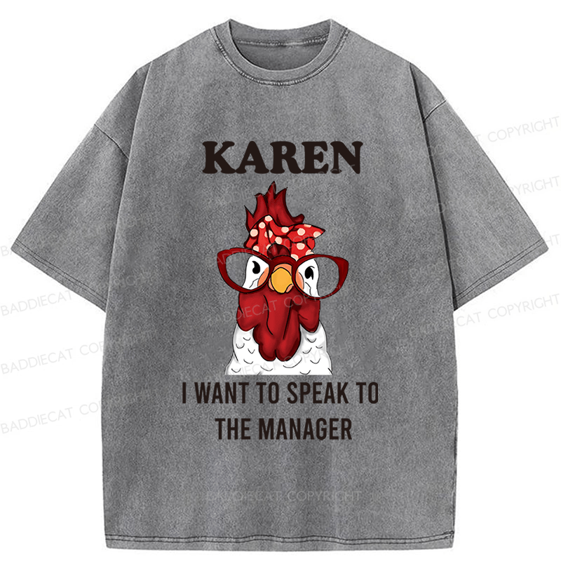 Baddiecat Karen I Want To Speak To The Manager Washed T-shirt