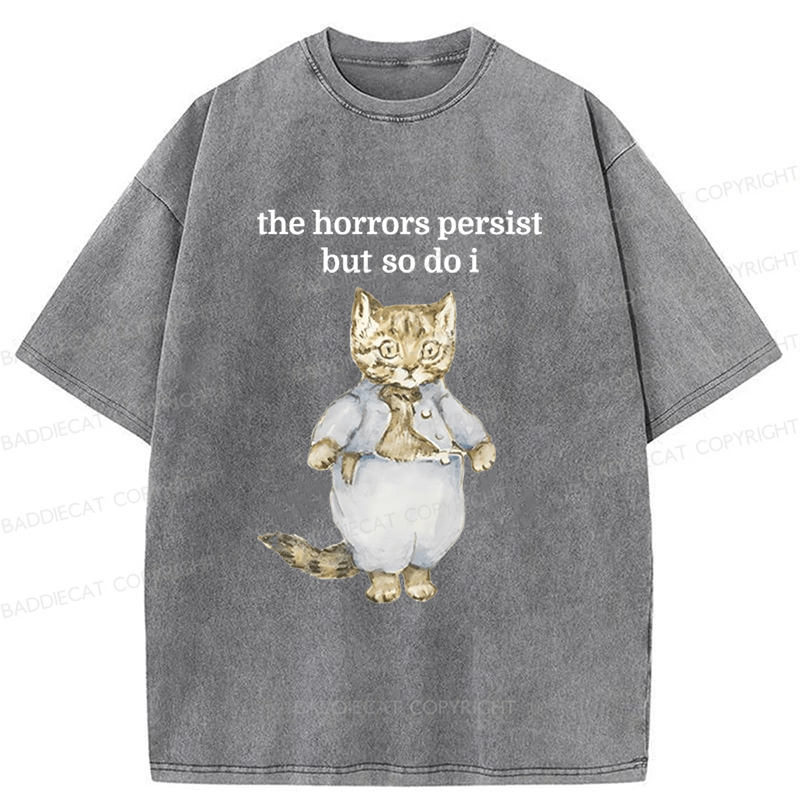 Baddiecat The Horrors Persist But So Do I Cat Washed T-shirt