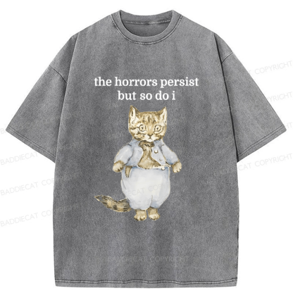 Baddiecat The Horrors Persist But So Do I Cat Washed T-shirt