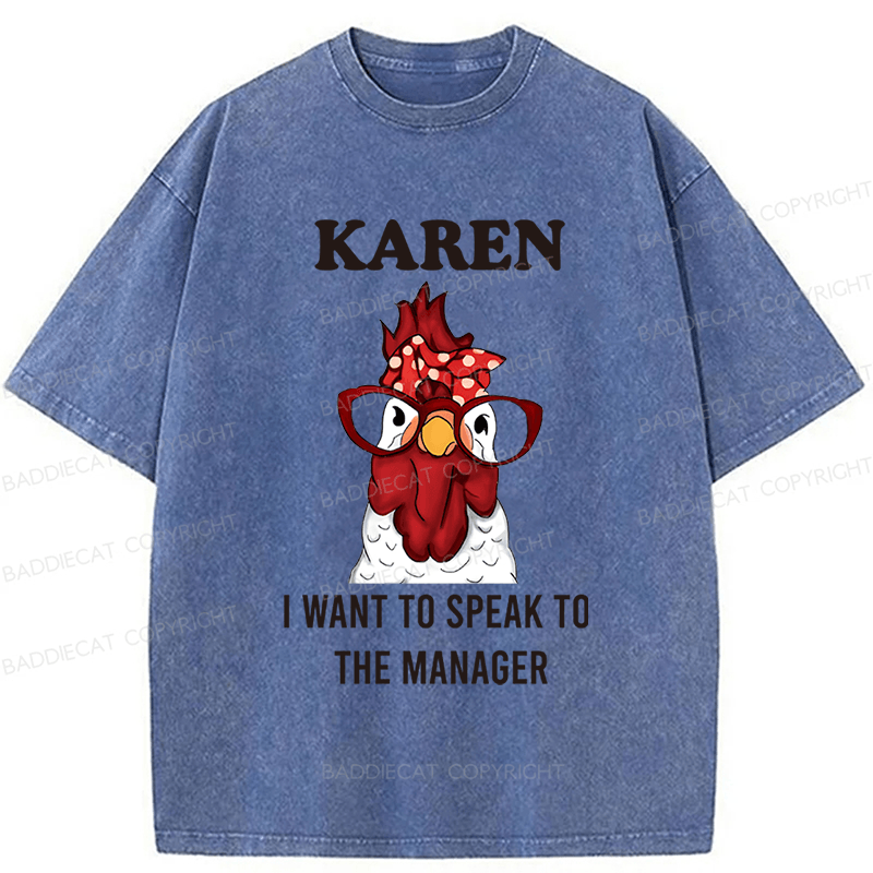 Baddiecat Karen I Want To Speak To The Manager Washed T-shirt