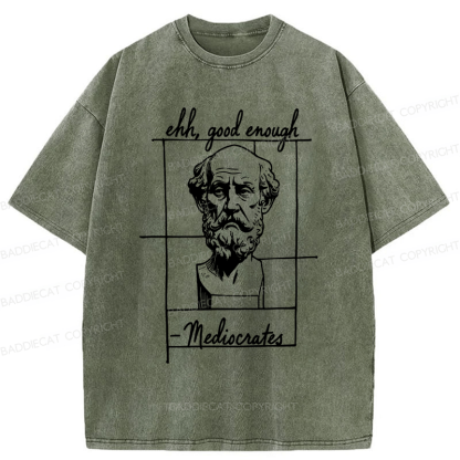 Baddiecat Ehh Good Enough Mediocrates Washed T-shirt